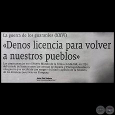 LA GUERRA DE LOS GUARANÍES (XXVI) - «Denos licencia para volver a nuestros pueblos»  - Domingo, 15 de Octubre de 2017 